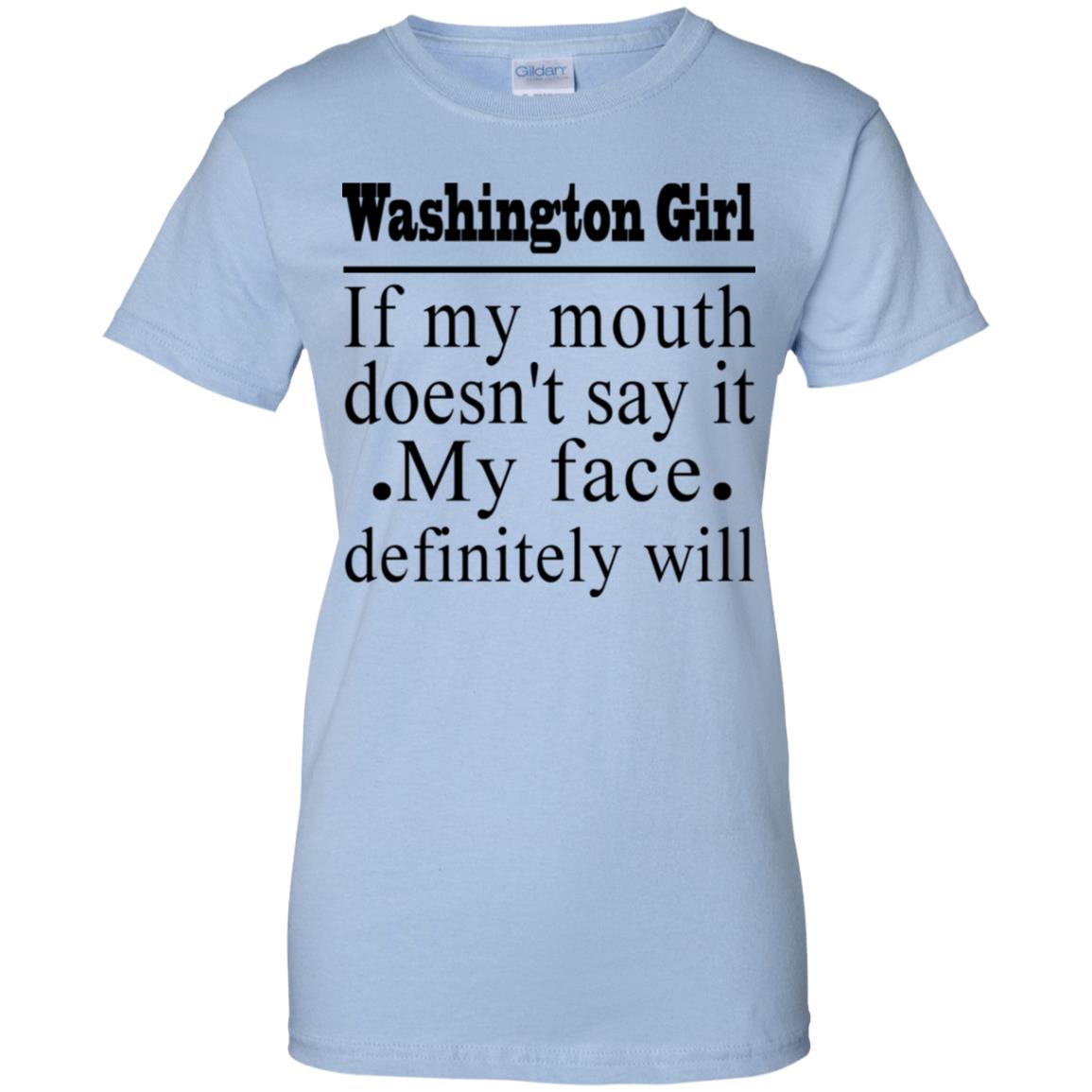 Washington Girl If My Mouth Doesn't Say It T-Shirt - T-shirt Teezalo