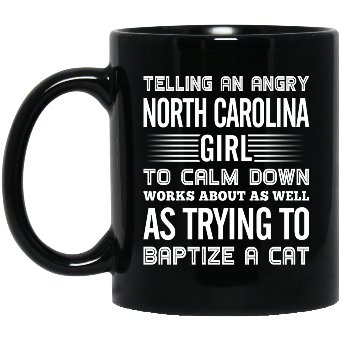 Telling An Angry North Carolina Girl To Calm Down Mug - Mug Teezalo