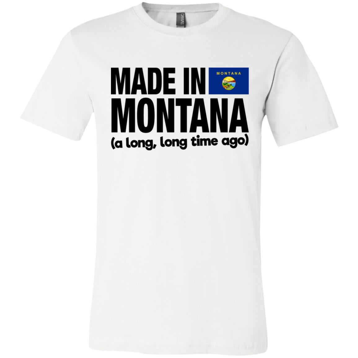 Made In Montana A Long Long Time Ago T-Shirt - T-shirt Teezalo