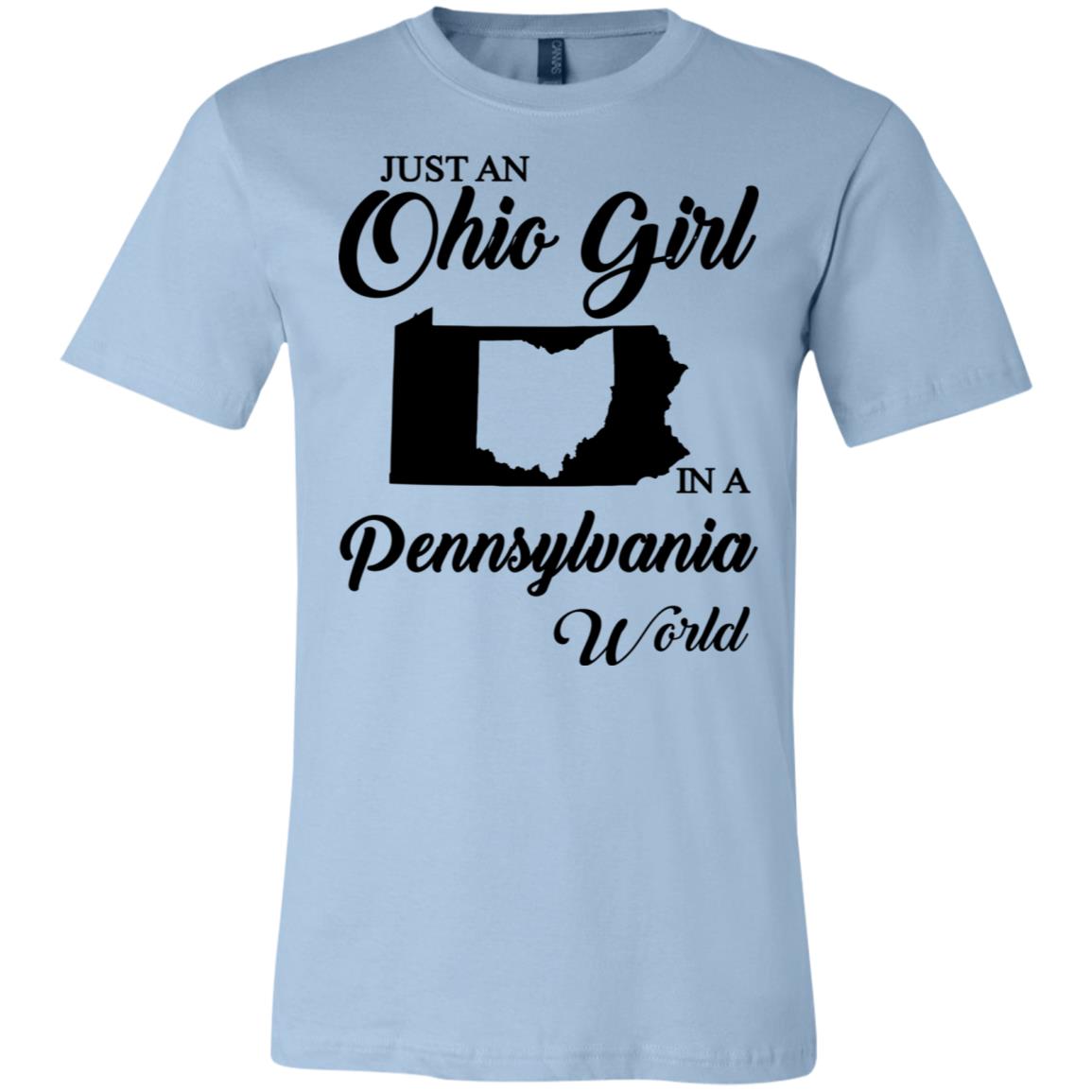 Just An Ohio Girl In A Pennsylvania World T-Shirt - T-shirt Teezalo