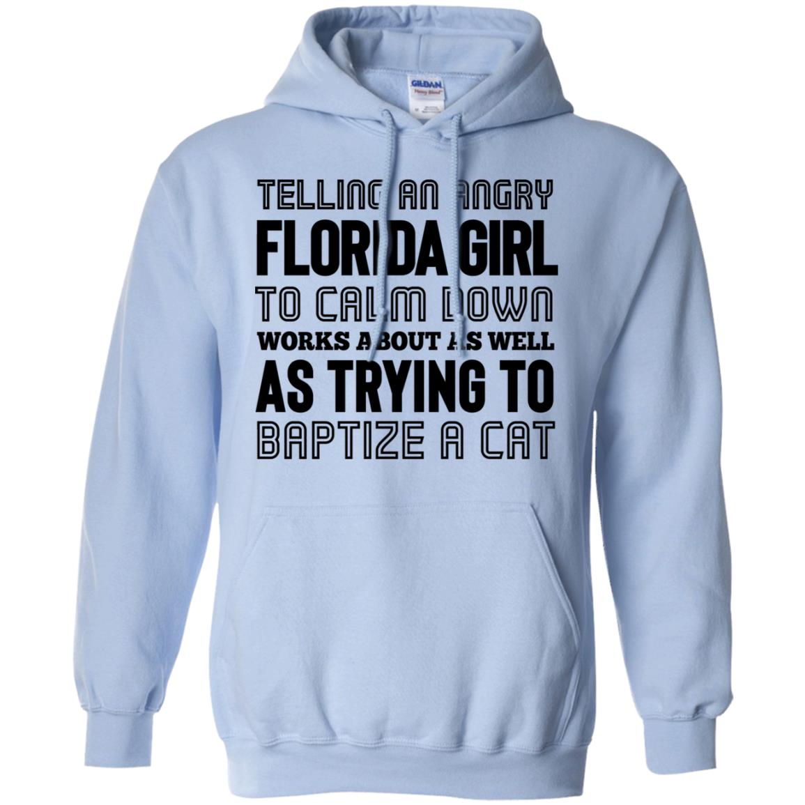 Telling An Angry Florida Girl To Calm Down T-Shirt - T-shirt Teezalo