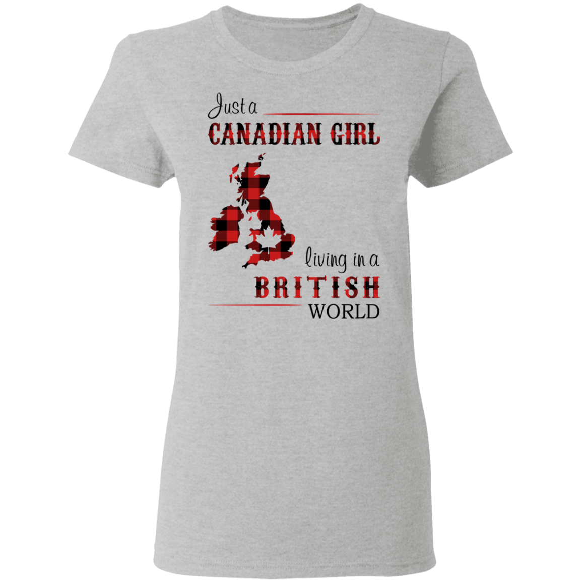 Just A Canadian Girl Living In A British World T-Shirt - T-shirt Teezalo