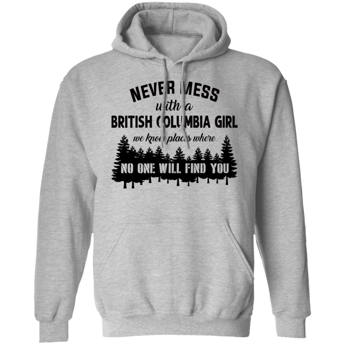 Never Mess With A British Columbia Girl T-Shirt - T-shirt Teezalo