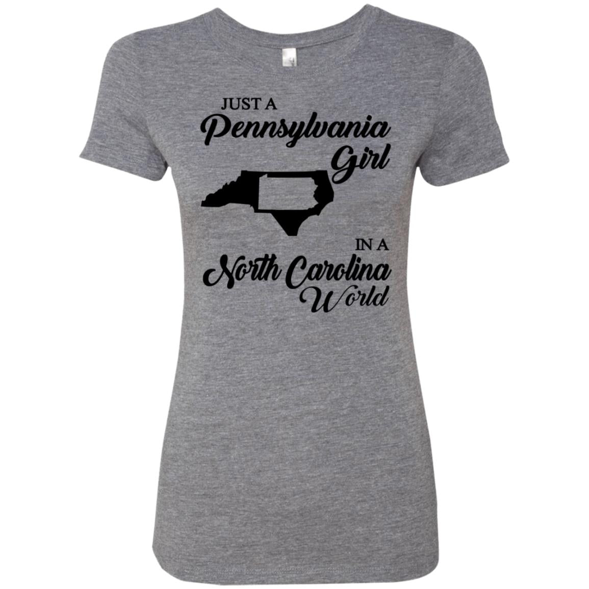 Just A Pennsylvania Girl In A North Carolina World T-Shirt - T-shirt Teezalo