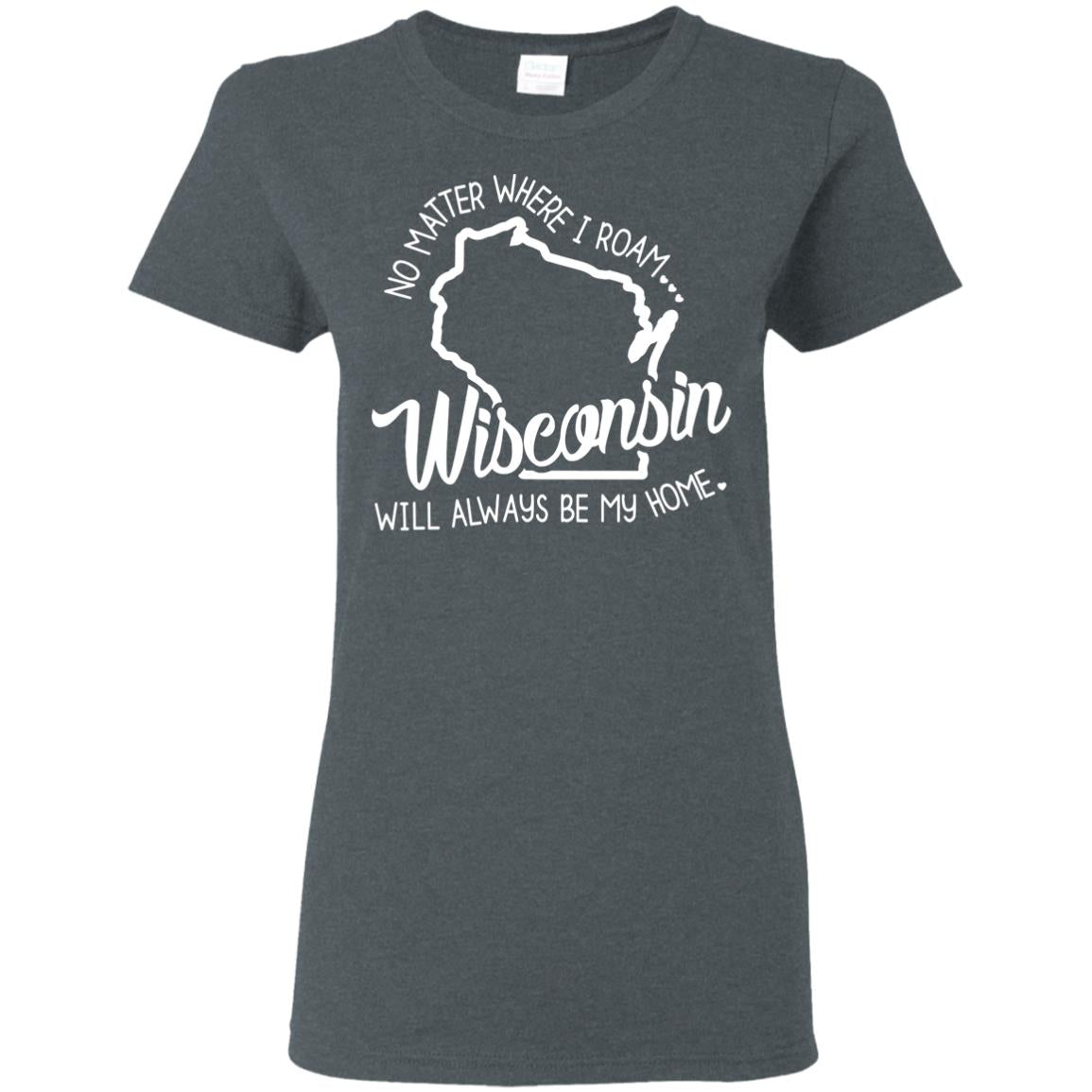 Wisconsin Will Always Be My Home T-shirt - T-shirt Teezalo