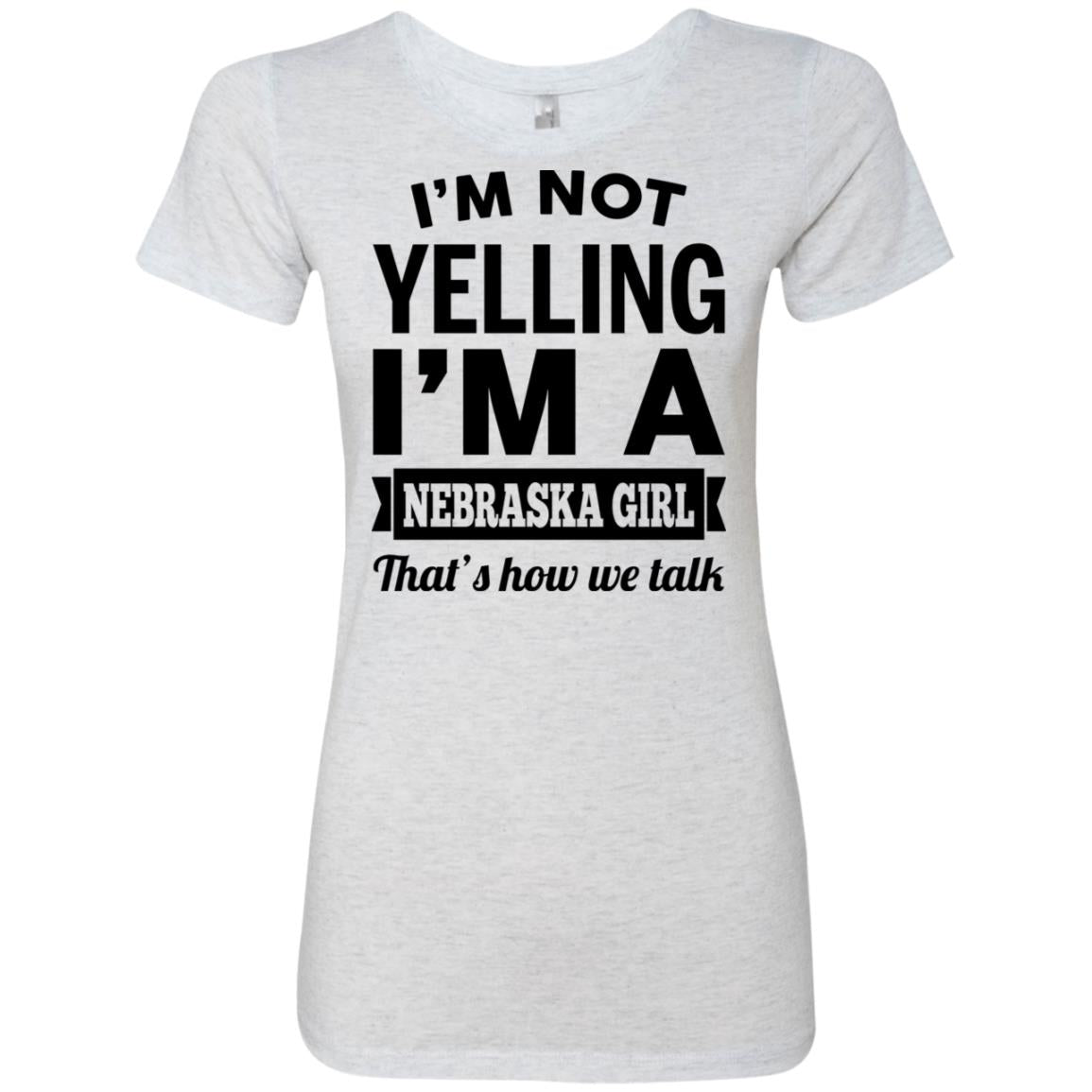 I'm Not Yelling I'm A Nebraska Girl Hoodie - Hoodie Teezalo