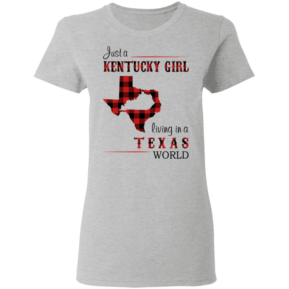 Just A Kentucky Girl Living In A Texas World T-Shirt - T-shirt Teezalo