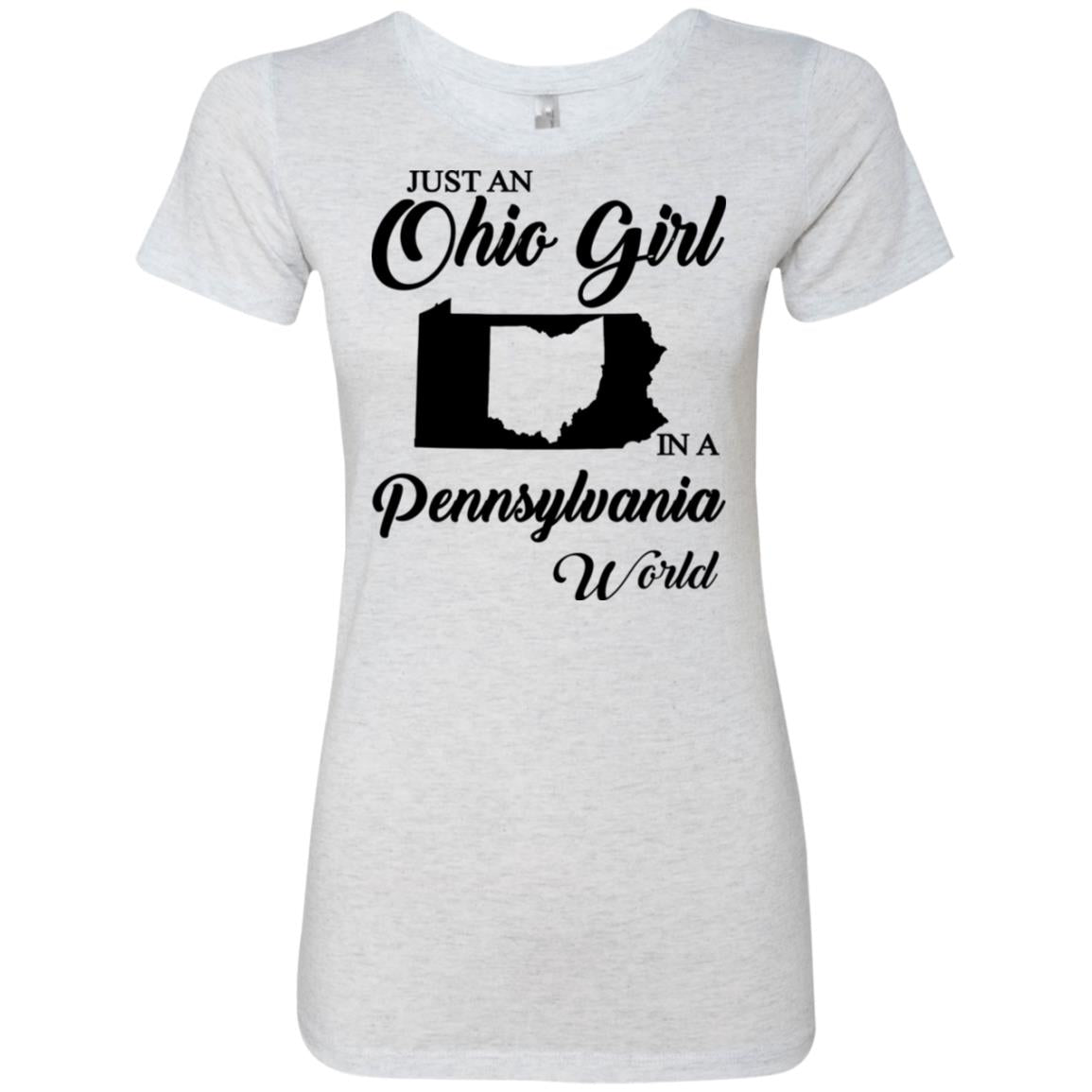 Just An Ohio Girl In A Pennsylvania World T-Shirt - T-shirt Teezalo