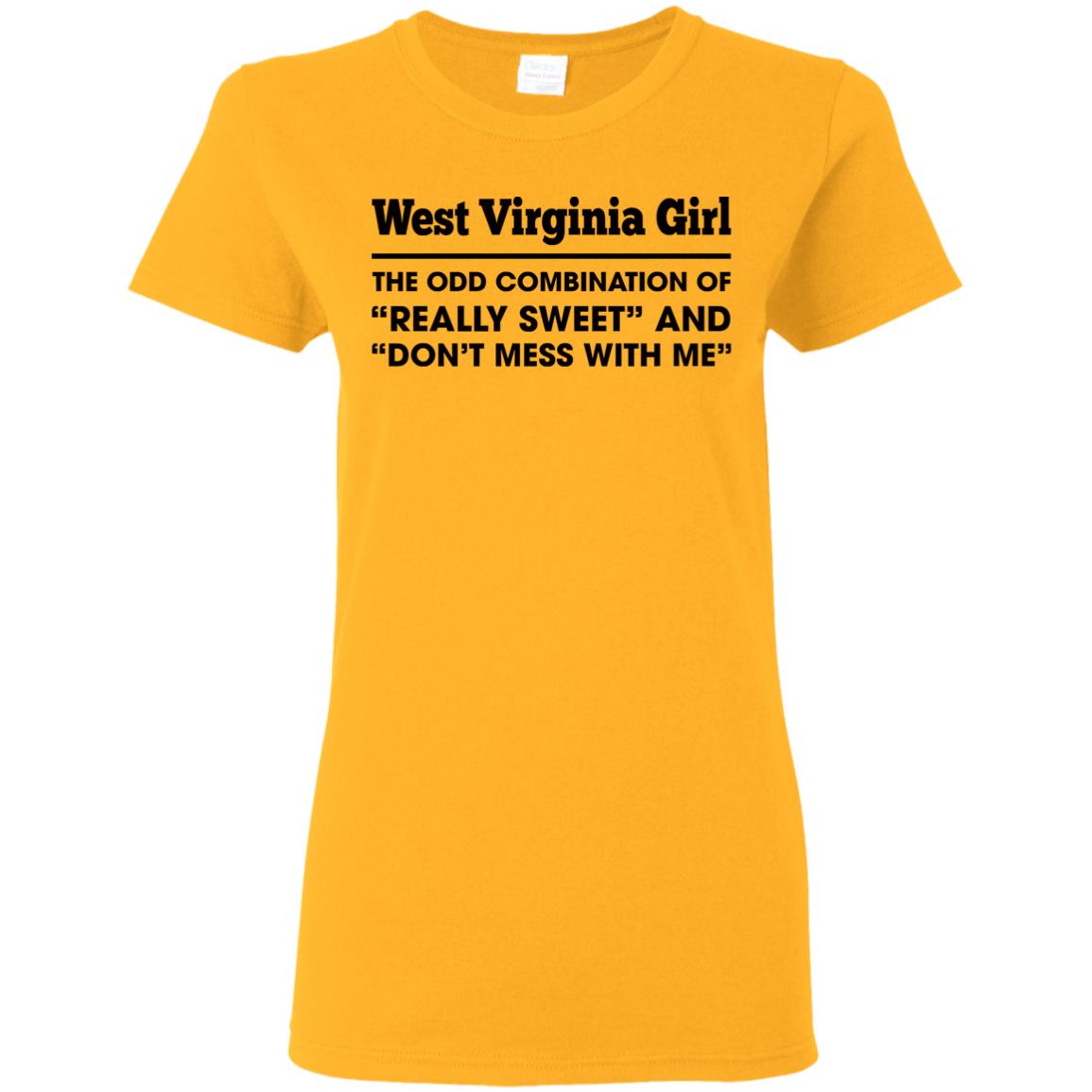West Virginia Girl Really Sweet And Don&#39;t Mess With Me T Shirt - T-shirt Teezalo