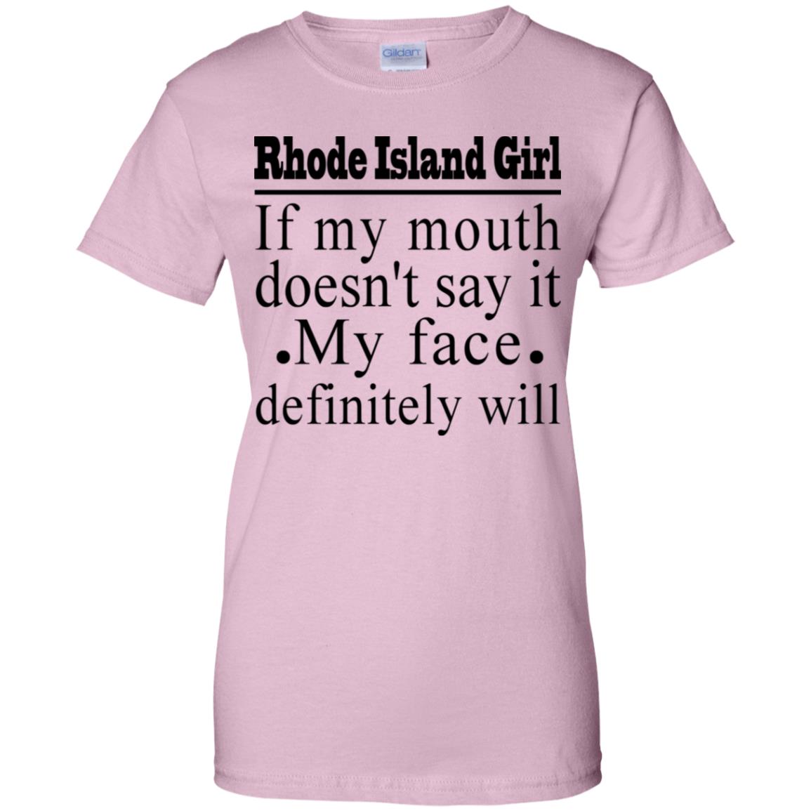 Rhode Island Girl My Face Definitely Will T-shirt - T-shirt Teezalo