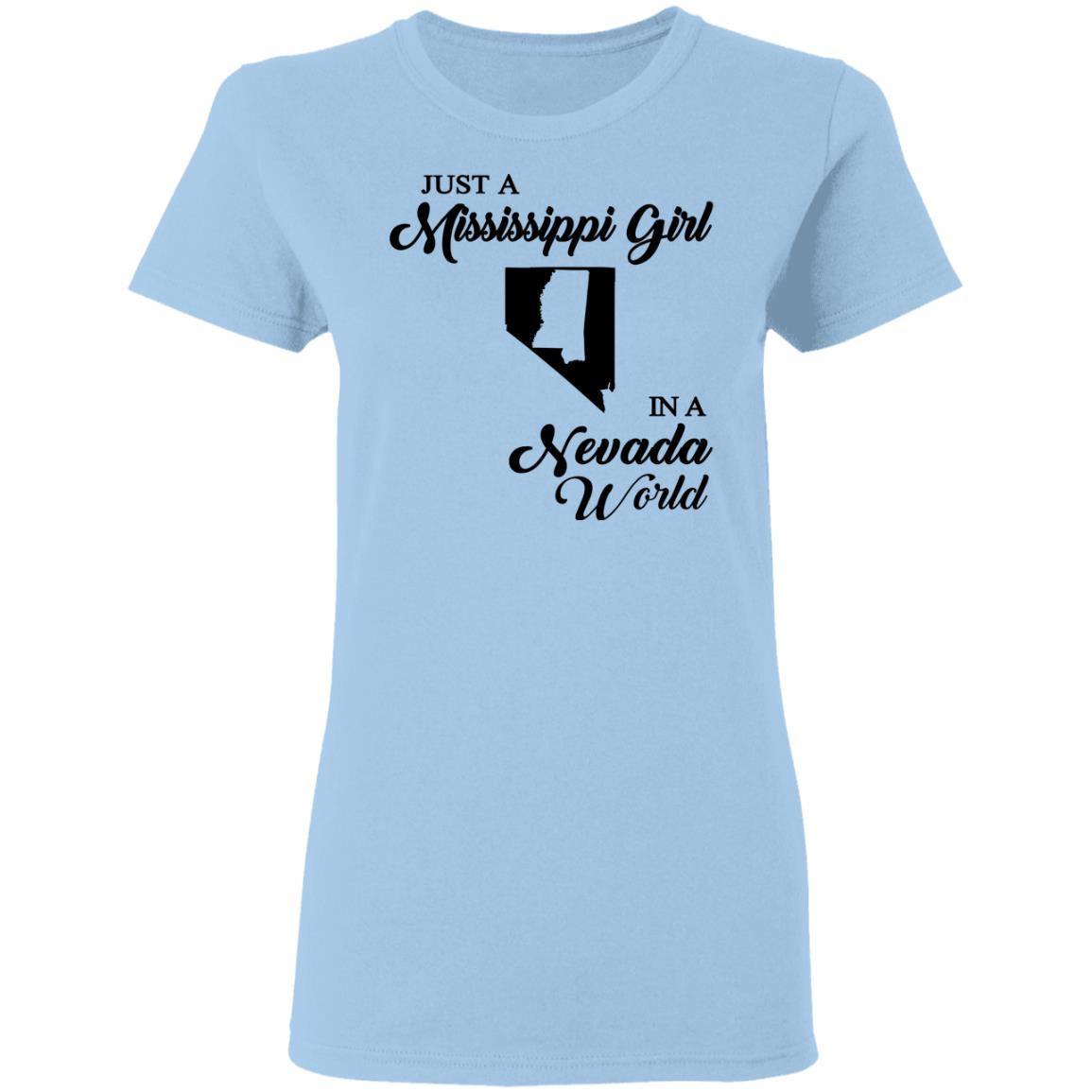 Just A Mississippi Girl In A Nevada World T-Shirt - T-shirt Teezalo