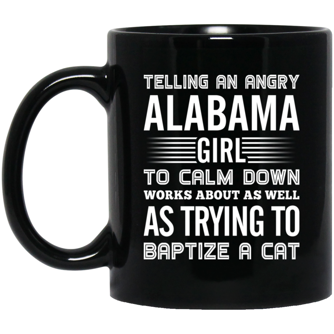 Telling An Angry Alabama Girl To Calm Down Mug - Mug Teezalo