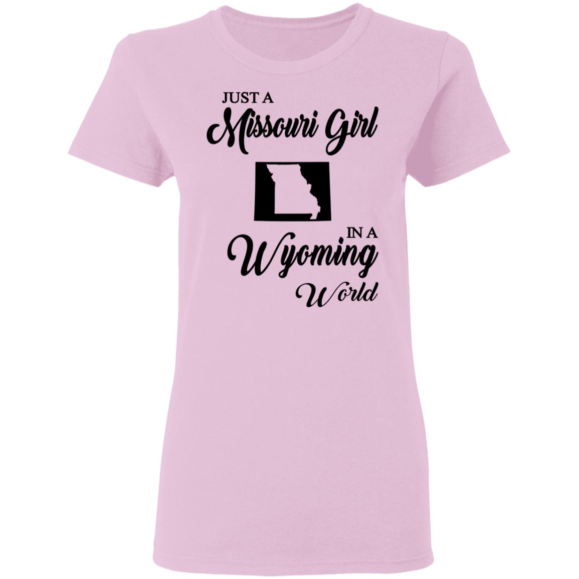 Just A Missouri Girl In A Wyoming World T-Shirt - T-shirt Teezalo