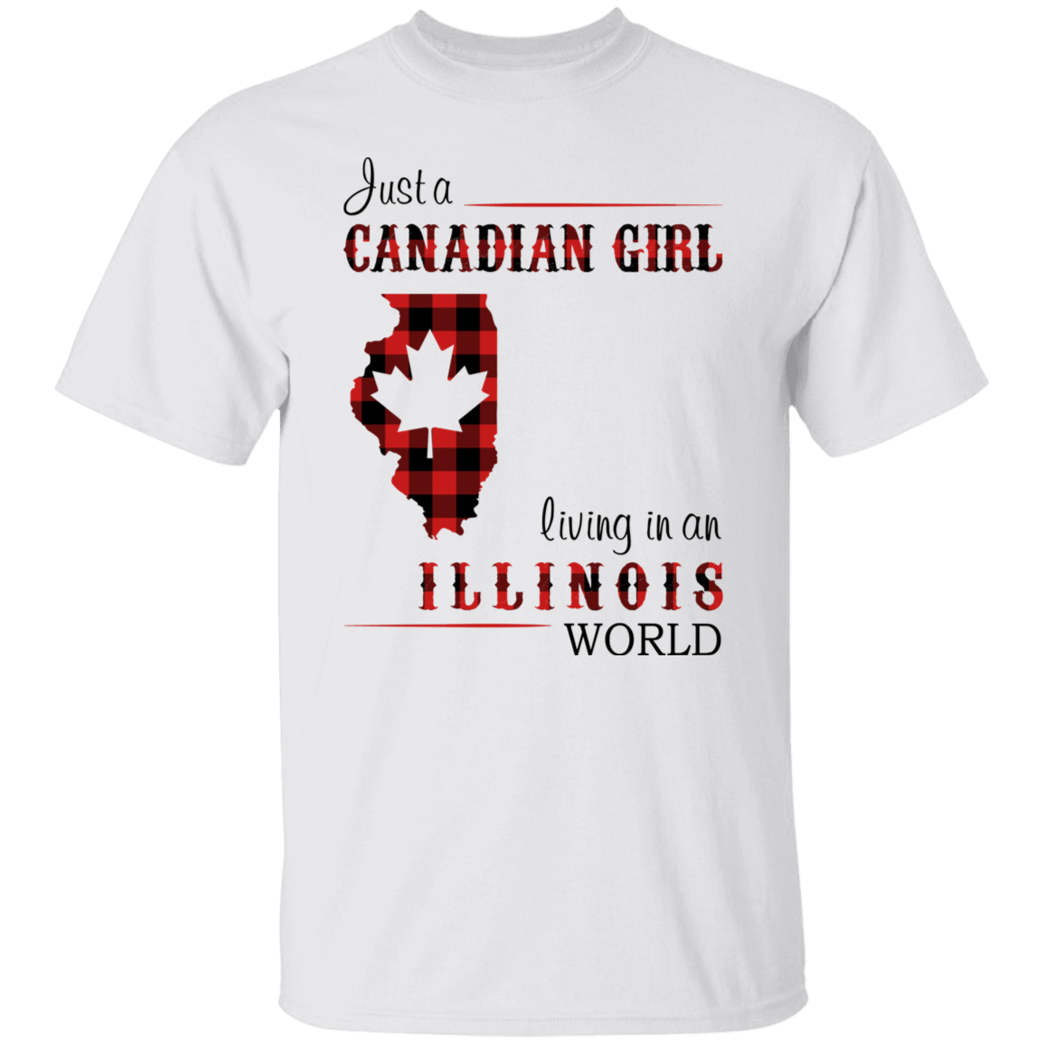 Just A Canadian Girl Living In An Illinois World T-Shirt - T-shirt Born Live Plaid Red Teezalo