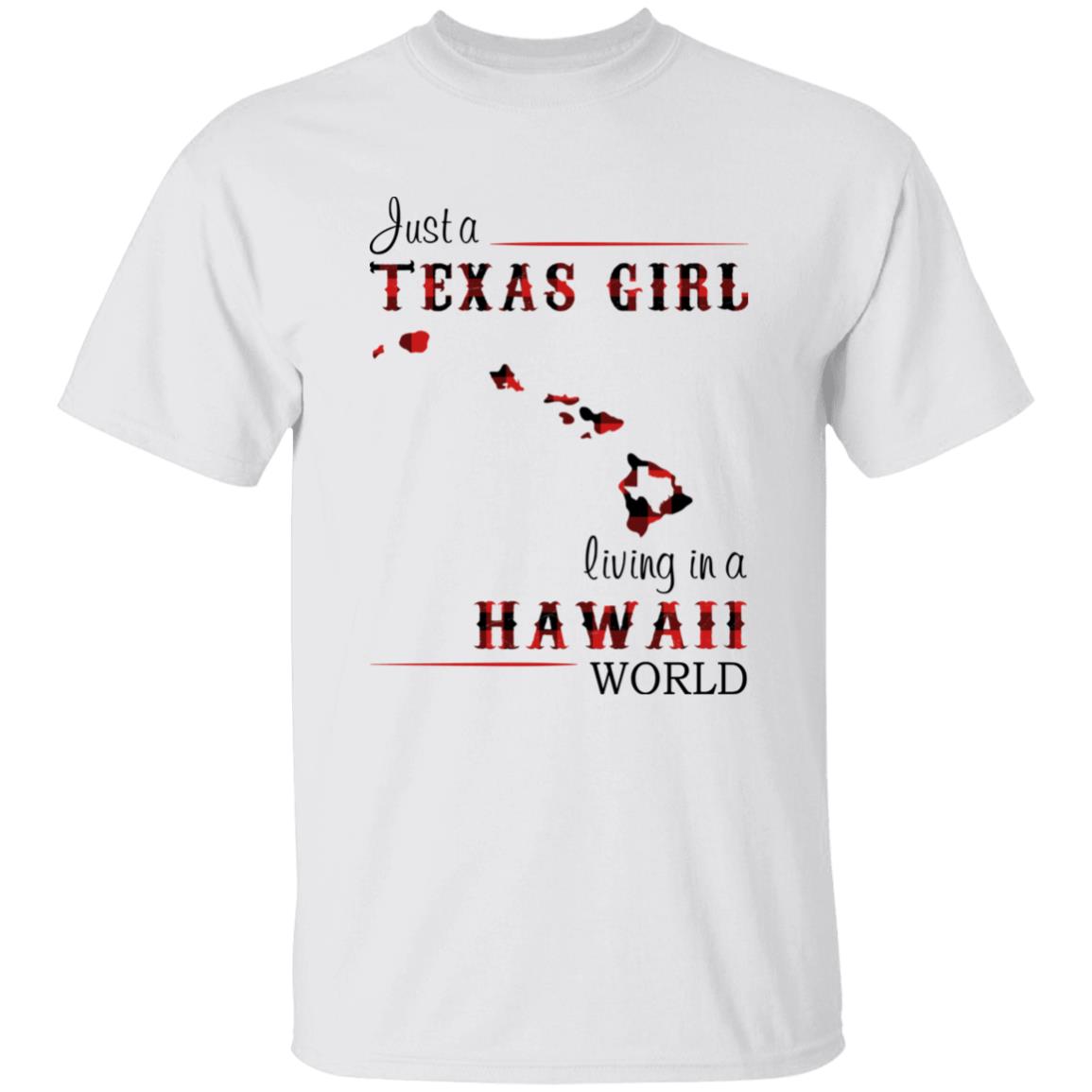 Just A Texas Girl Living In A Hawaii World T-shirt - T-shirt Born Live Plaid Red Teezalo