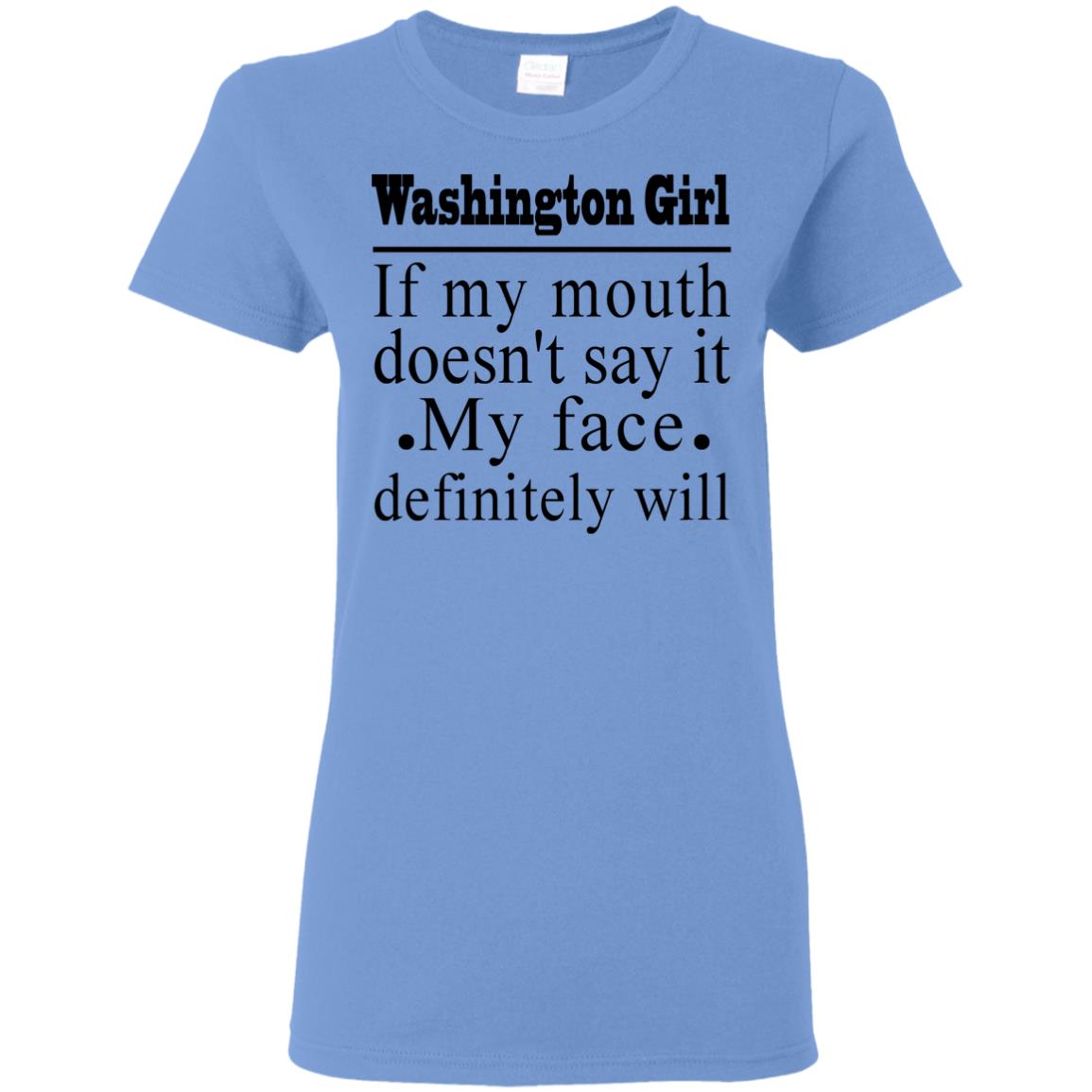 Washington Girl If My Mouth Doesn&#39;t Say It T-Shirt - T-shirt Teezalo