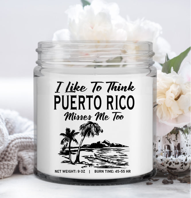 I Like To Think Puerto Rico Misses Me Too Candle